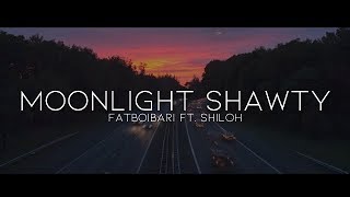Fatboibari - Moonlight Shawty (Lyrics) ft. Shiloh