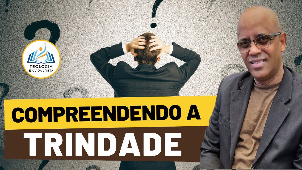 Compreendendo a Trindade - Pastor Mário Luna