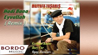 Mustafa Yaşamış "Hadi Bana Eyvallah "  Remix