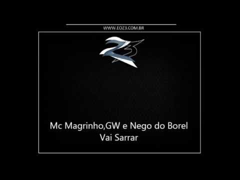 Mc Magrinho, Mc GW e Nego do Borel   Vai Sarrar { Dj Marllon