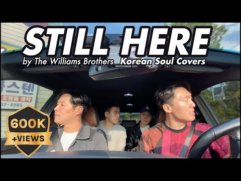Korean Soul - Still Here | The Williams Brothers