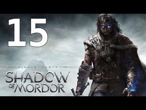 Middle Earth Shadow of Mordor Walkthrough Gameplay Part 15 No Commentary PS4 Xbox One