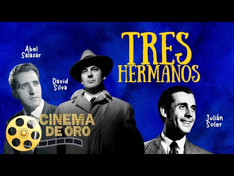 Tres Hermanos (1943)  |  Abel Salazar, David Silva y Julián Soler
