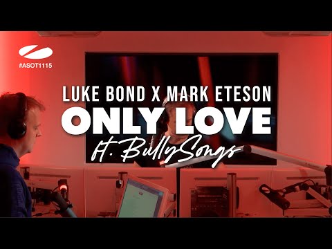 Luke Bond x Mark Eteson ft. BullySongs - Only Love (ARMIND1722)