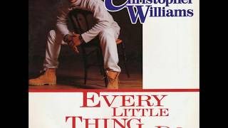 Christopher Williams - Every Little Thing U Do