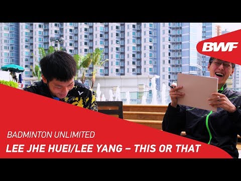 Badminton Unlimited | Lee Jhe Huei/Lee Yang - This or That | BWF 2018