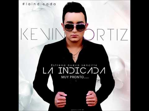 Kevin Ortiz - La Indicada  (Estudio 2014