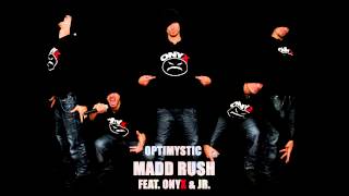 OptiMystic - Madd Rush featuring Onyx & JR.