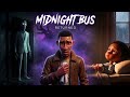 The Midnight Bus (RELOADED) — The Ghost Followed Him Home | African Fiction Story #folktales 
