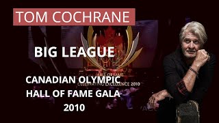Big League  - Tom Cochrane - Canadian Olympic Hall Of Fame Gala (2010)