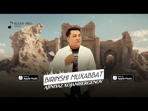 Ajiniyaz Xojambergenov - Birinshi muxabbat | Әжинияз Хожамбергенов - Биринши мухаббат