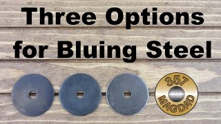 Three Options For Bluing Steel