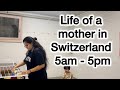 Indian Mom Daily Routine Lifestyle In Switzerland 5am To 5pm Mom Life