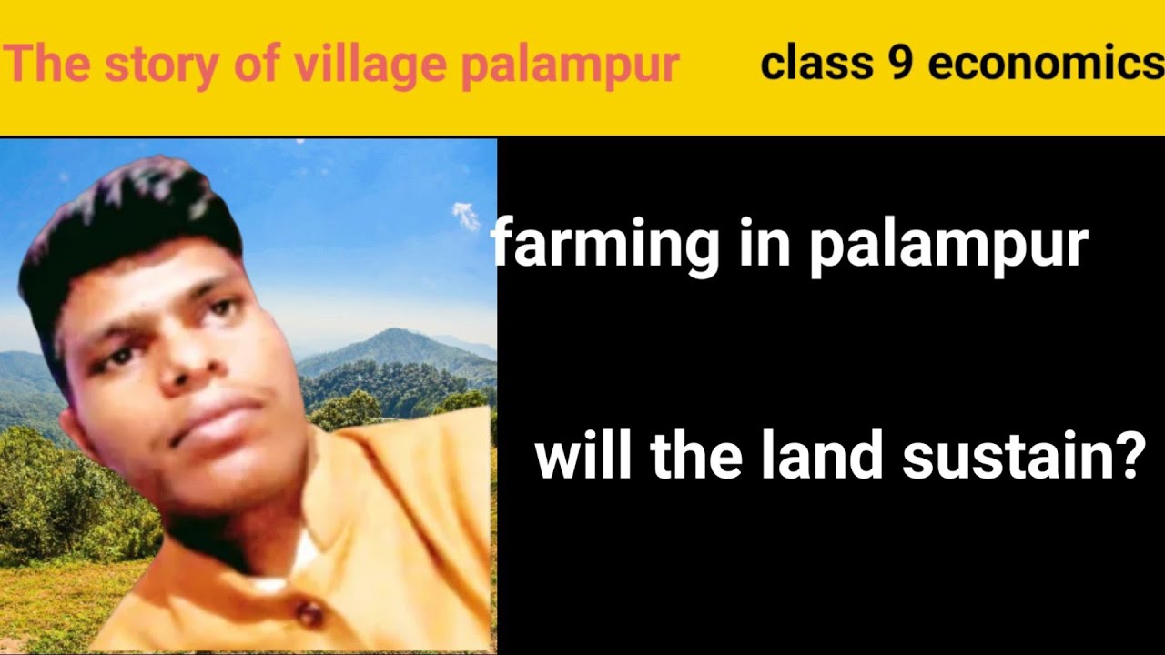 Will the land sustain|the story of village palampur|class 9 economics