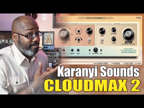 CloudMax 2 Texture Resonator by Karanyi Sounds - Pretty Dope Plugin!