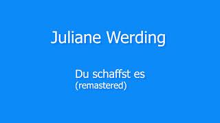 Juliane Werding - Du schaffst es -(remastered)