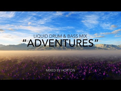 "Adventures" ~ Liquid Drum & Bass Mix