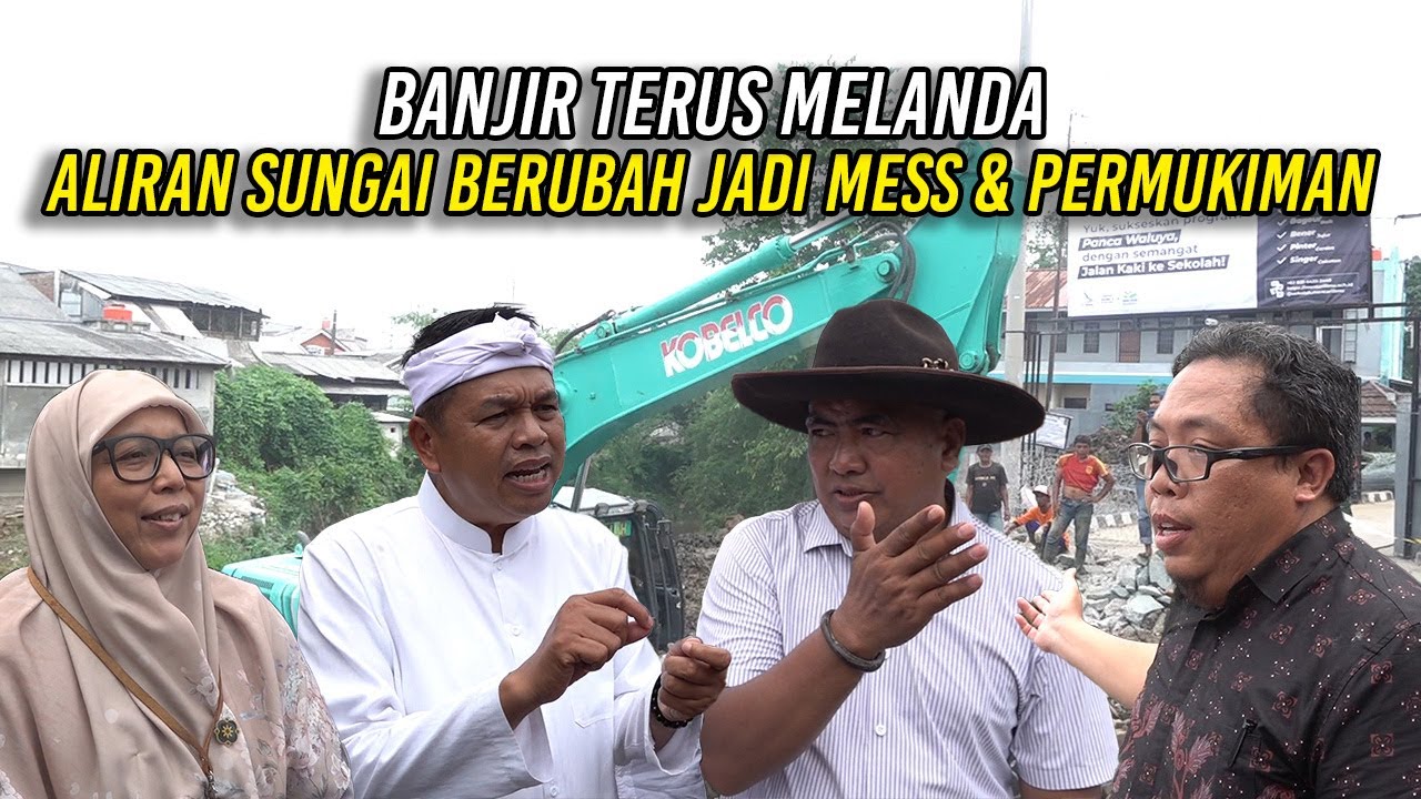 BANJIR TERUS MELANDA - ALIRAN SUNGAI BERUBAH JADI MESS  DAN PERMUKIMAN