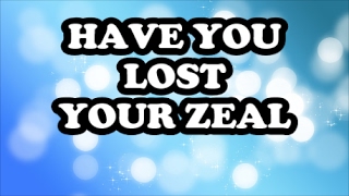 DANNY CASTLE - HAVE YOU LOST YOUR ZEAL?!