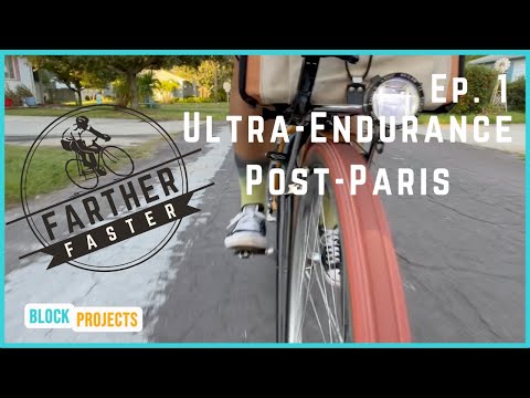 Farther-Faster: Ep 1 - Ultra-Endurance Cycling  (Post-PBP)