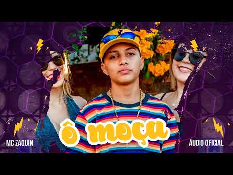 MC Zaquin - Ô Moça (Áudio Oficial)