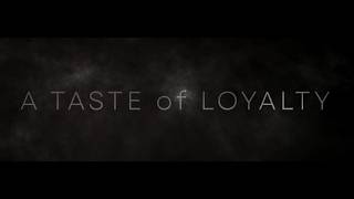 A Taste of Loyalty - Trailer