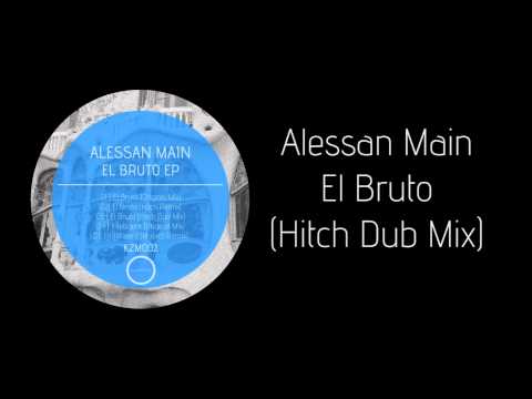 KZM002 - Alessan Main - El Bruto (Hitch Dub Mix)