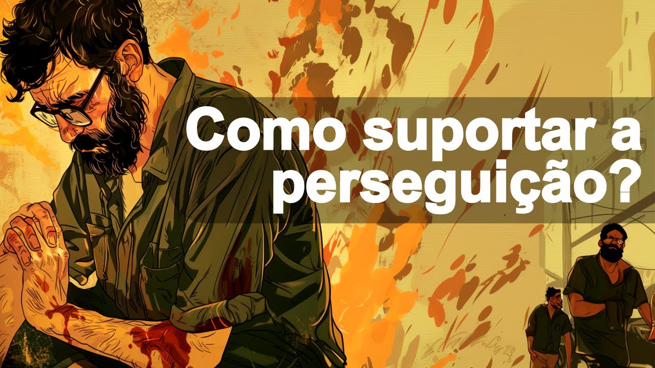 Como suportar a perseguição?