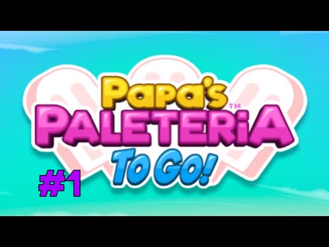 Papa's Paleteria To Go: Tutorial & Day 2 - YouTube
