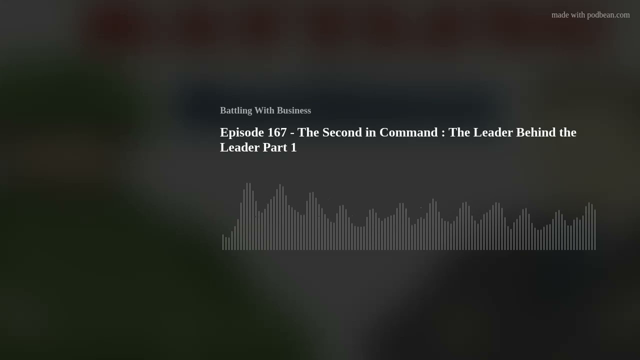 Episode 167 - The Second in Command : The Leader Behind the Leader Part 1