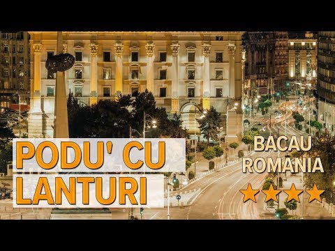 Podu' cu lanturi hotel review | Hotels in Bacau | Romanian Hotels