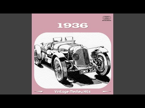 1936 Vintage Medley: A Fine Romance / The Glory of Love / Music in May / The Waltz in Swing...