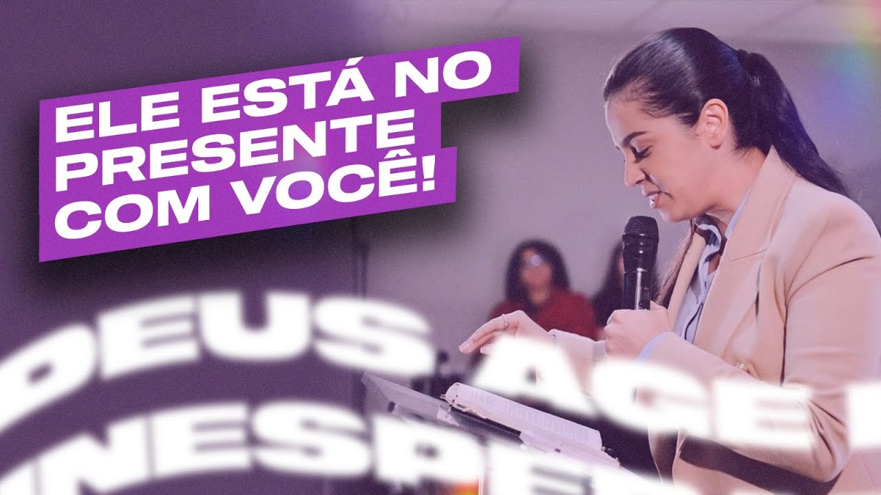 ELE ESTÁ NO PRESENTE COM VOCÊ! | Camila Barros