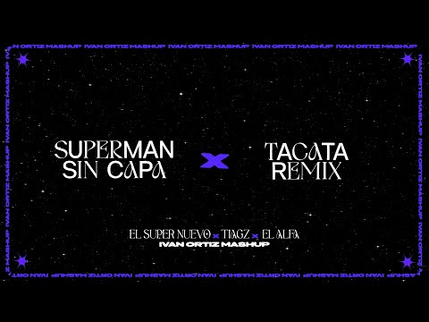 Superman Sin Capa x Tacata Remix (Ivan Ortiz Mashup)