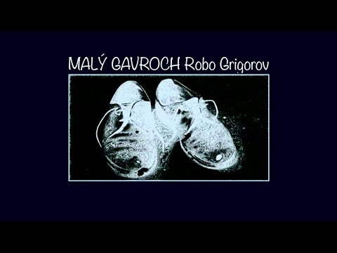 Maly Gavroch - Robo Grigorov