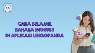 HOW TO LEARN ENGLISH WITH THE LINGOPANDA APPLICATION