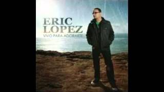 Eric Lopez - Im Overwhelmed