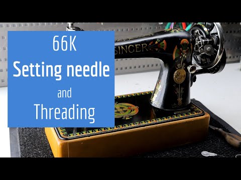 Singer 66K How to set needle and Threading manual FAST GUIDE