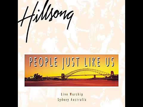 People Just Like Us Full Album - Hillsong Worship