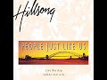 People Just Like Us Full Album - Hillsong Worship