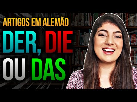 Os ARTIGOS em Alemão [DER, DIE ou DAS?]