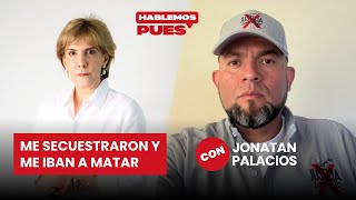 Me secuestraron e iban a matarme.