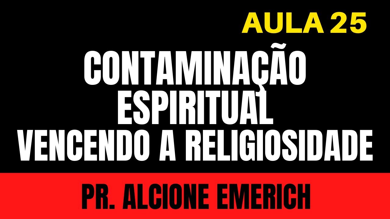 LIVE 25.Contaminaçao Espiritual / Religiosidade. Feat. Pr. Alcione Emerich