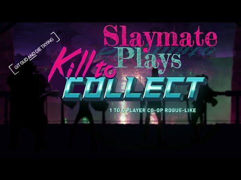 Kill to Collect Coop Campaign Part 2 w/ InkEyes. PC Let's Play Gameplay.