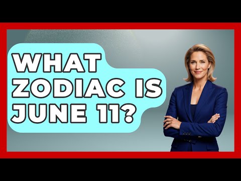 What Zodiac Is June 11? - Astrology Awakening
