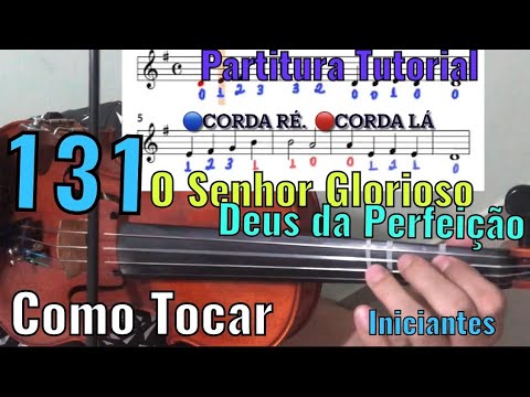 131 - Ó Senhor Glorioso, Deus da Perfeição - Como Tocar no Violino + Partitura Tutorial