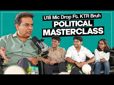 U18 Mic Drop ft. KTR Bruh | Political Masterclass | Unfiltered Talk and Secrets😉 #theunder18world