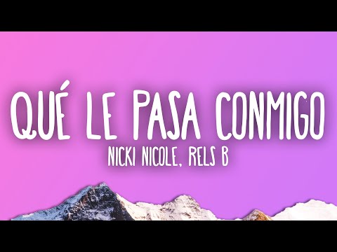Nicki Nicole, Rels B - qué le pasa conmigo?