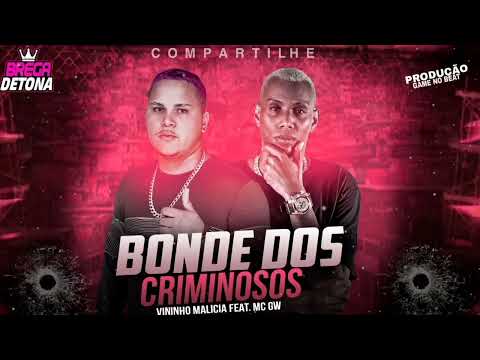 VININHO MALÍCIA FEAT. MC GW - BONDE DOS CRIMINOSOS (REMIX BREGA FUNK) PROD. GAME NO BEAT