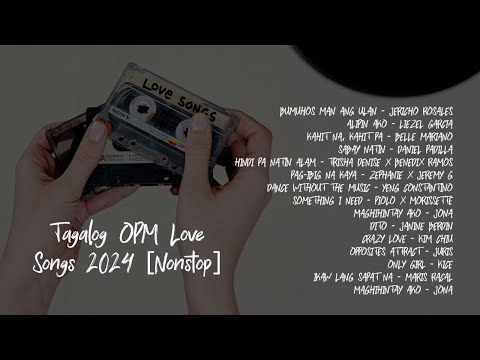 Tagalog OPM Love Songs 2024 Nonstop